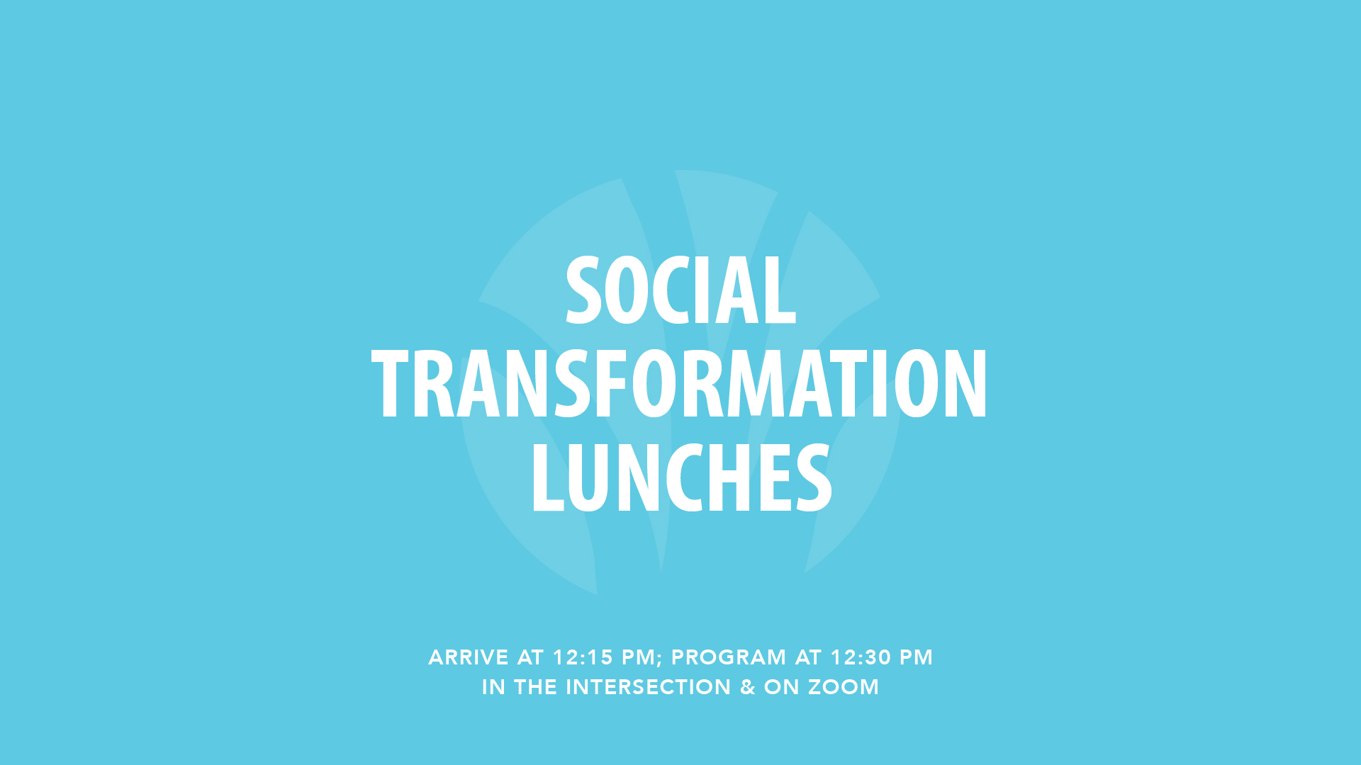 Social Transformation Lunches