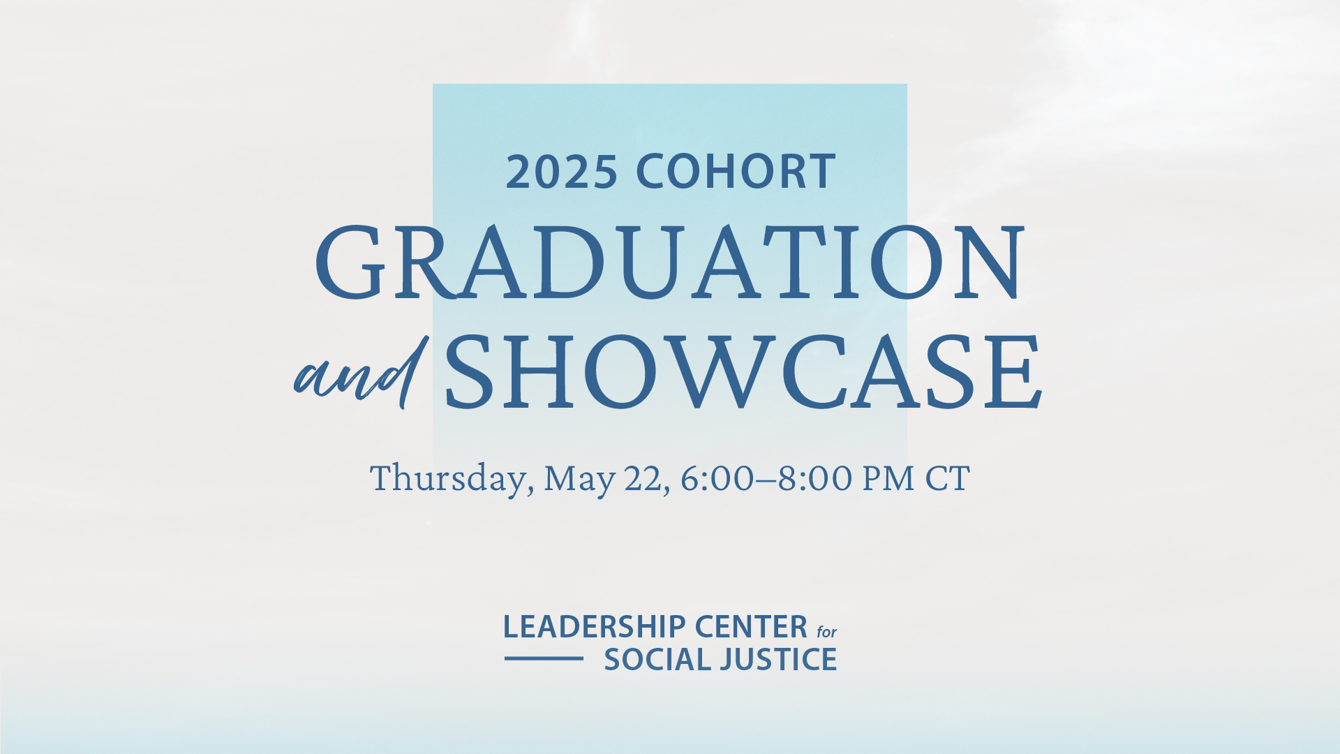 2025 Cohort Graduation and Showcase | Leadership Center for Social Justice